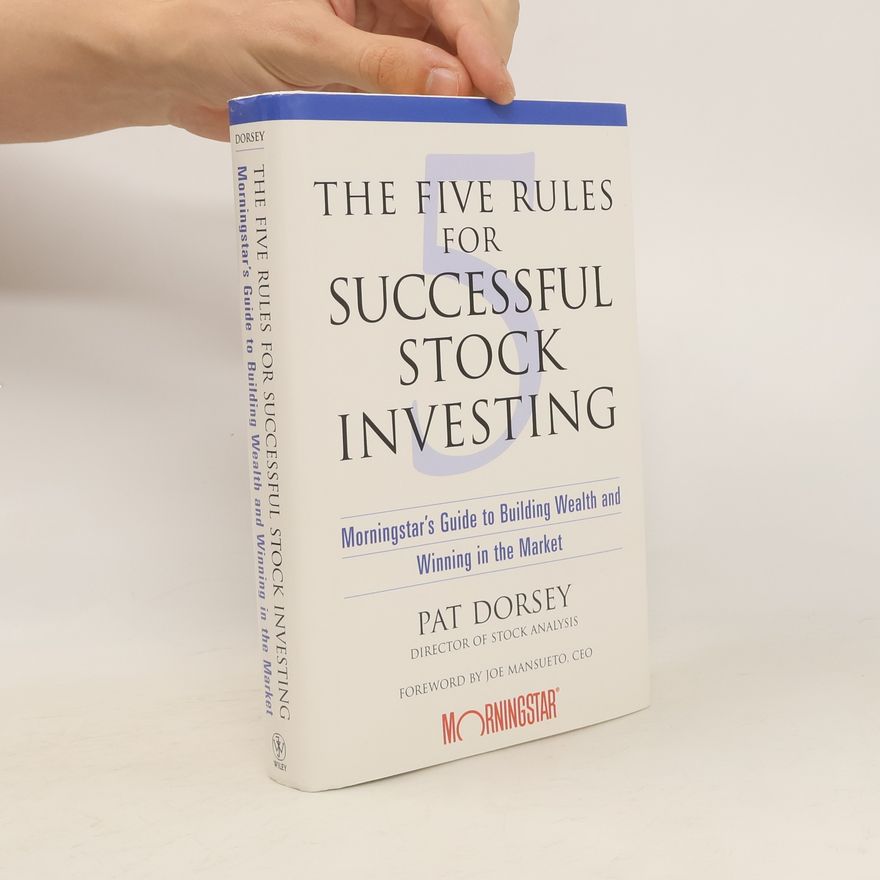 Pat Dorsey The Five Rules for Successful Stock Investing