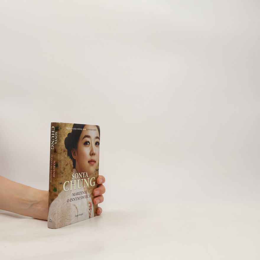 Sonya Chung Marzenie o innym świecie