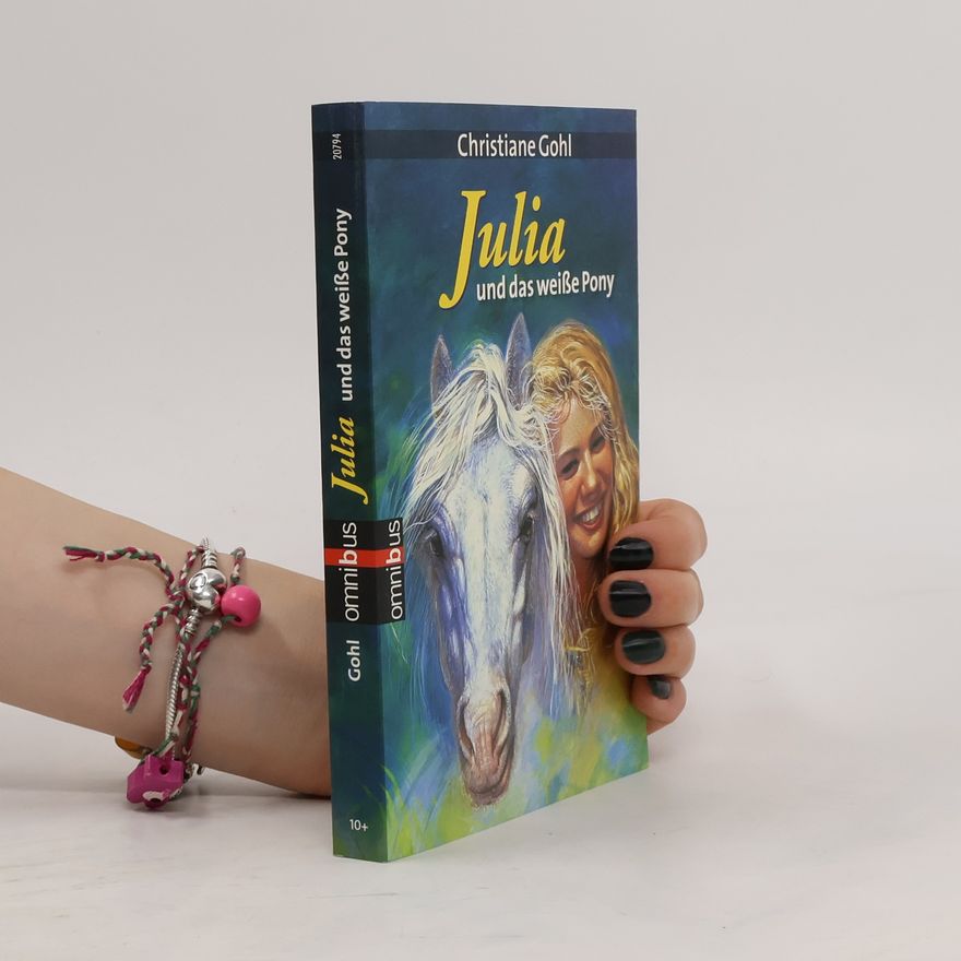 Christiane Gohl Julia und das weiße Pony