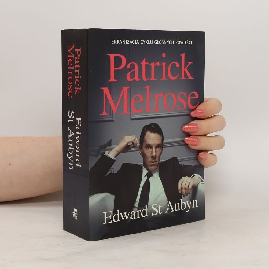 Edward St Aubyn Patrick Melrose