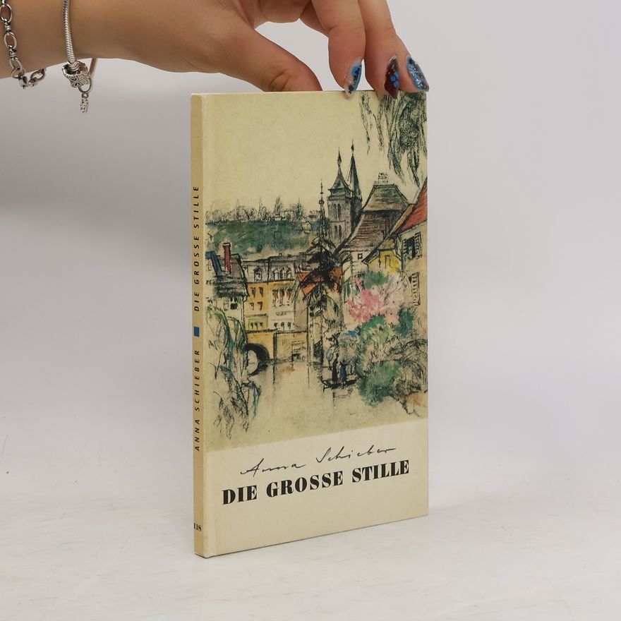 Anna Schieber Die grosse Stille