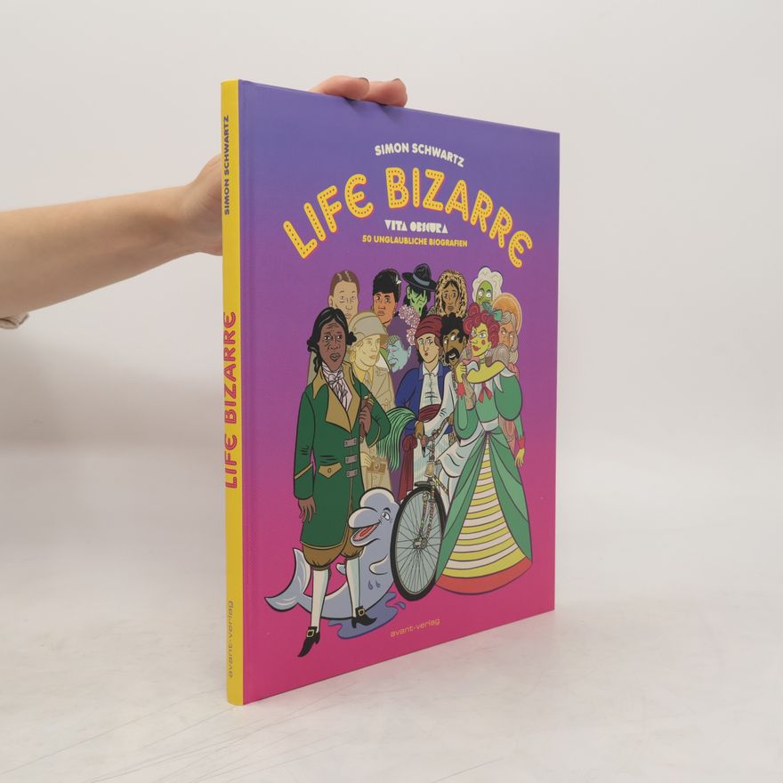 Simon Schwartz Life Bizarre. Vita obscura