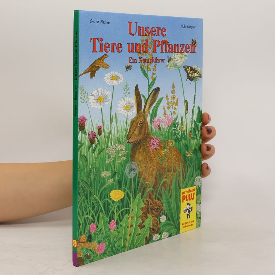 Gisela Fischer-Lingat Unsere Tiere und Pflanzen