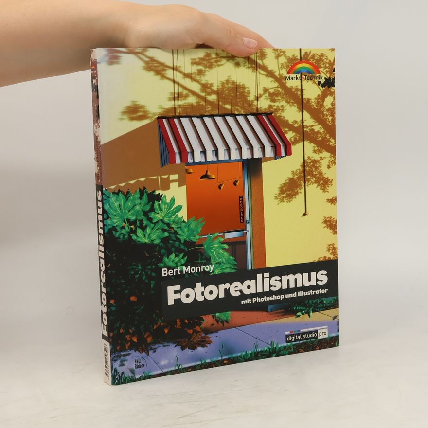 Bert Monroy Fotorealismus mit Photoshop und Illustrator