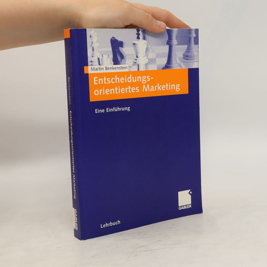 Martin Benkenstein Entscheidungsorientiertes Marketing