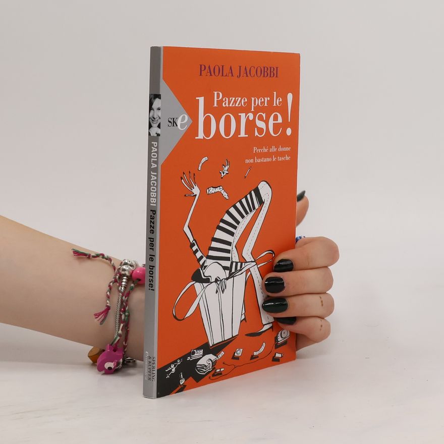 Paola Jacobbi Pazze per le borse!