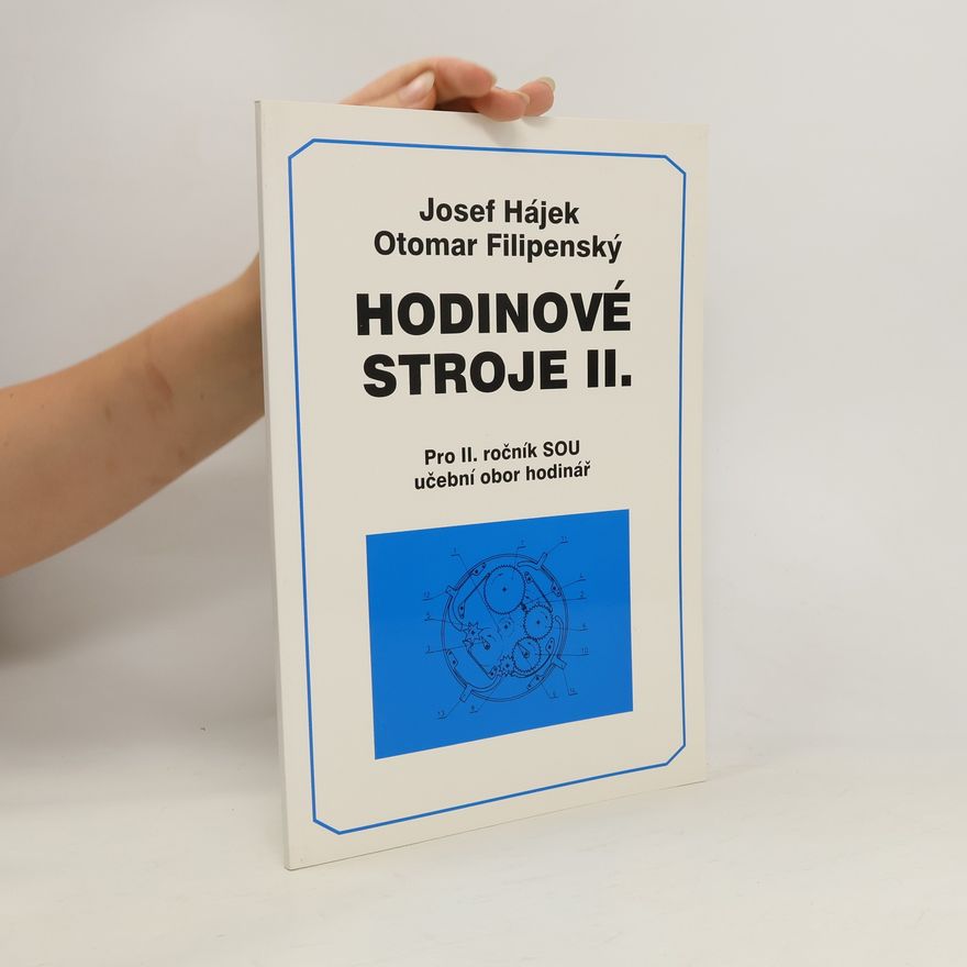 Otomar Filipenský Hodinové stroje II. pro II. ročník SOU učební obor hodinář