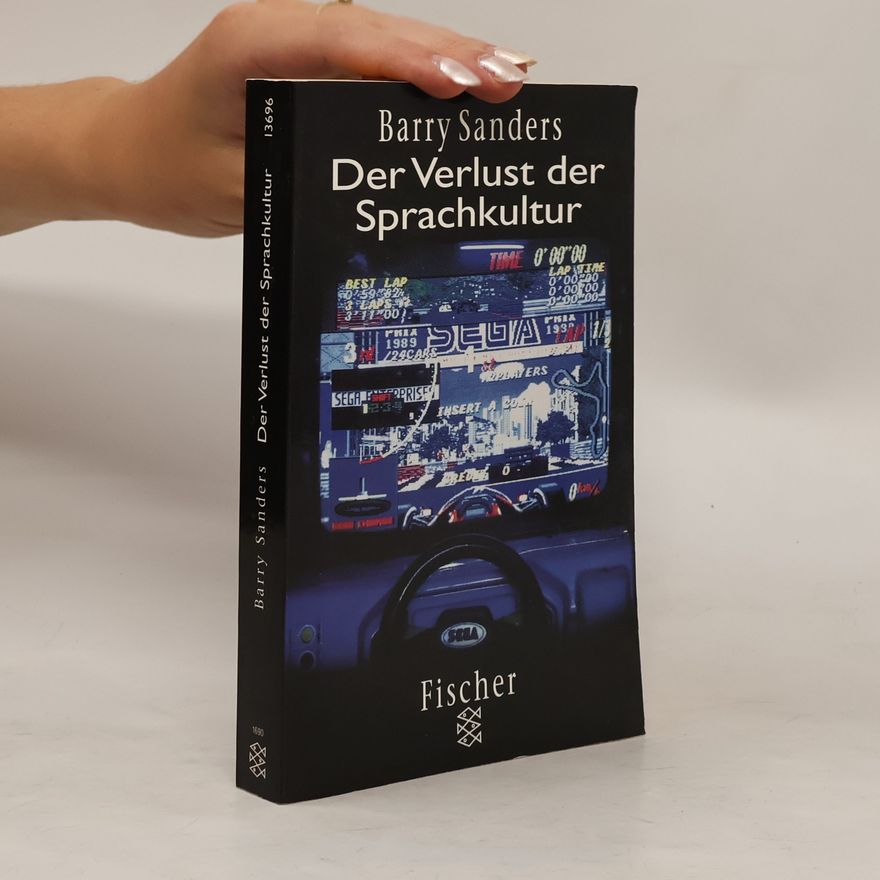 Barry Sanders Der Verlust der Sprachkultur