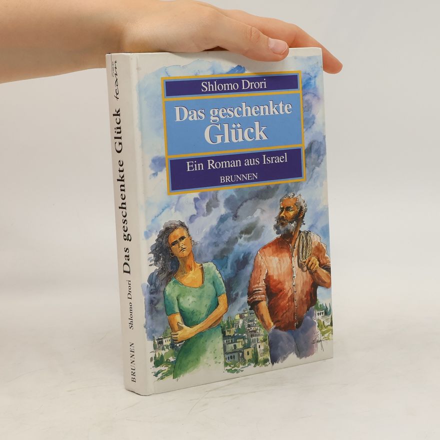 Šelomo Drôrî Das geschenkte Glück