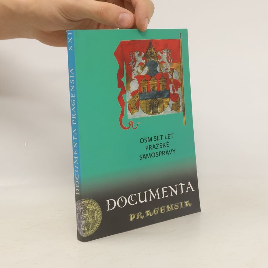 Collectif d'auteurs Documenta Pragensia XXI. Osm set let pražské samosprávy