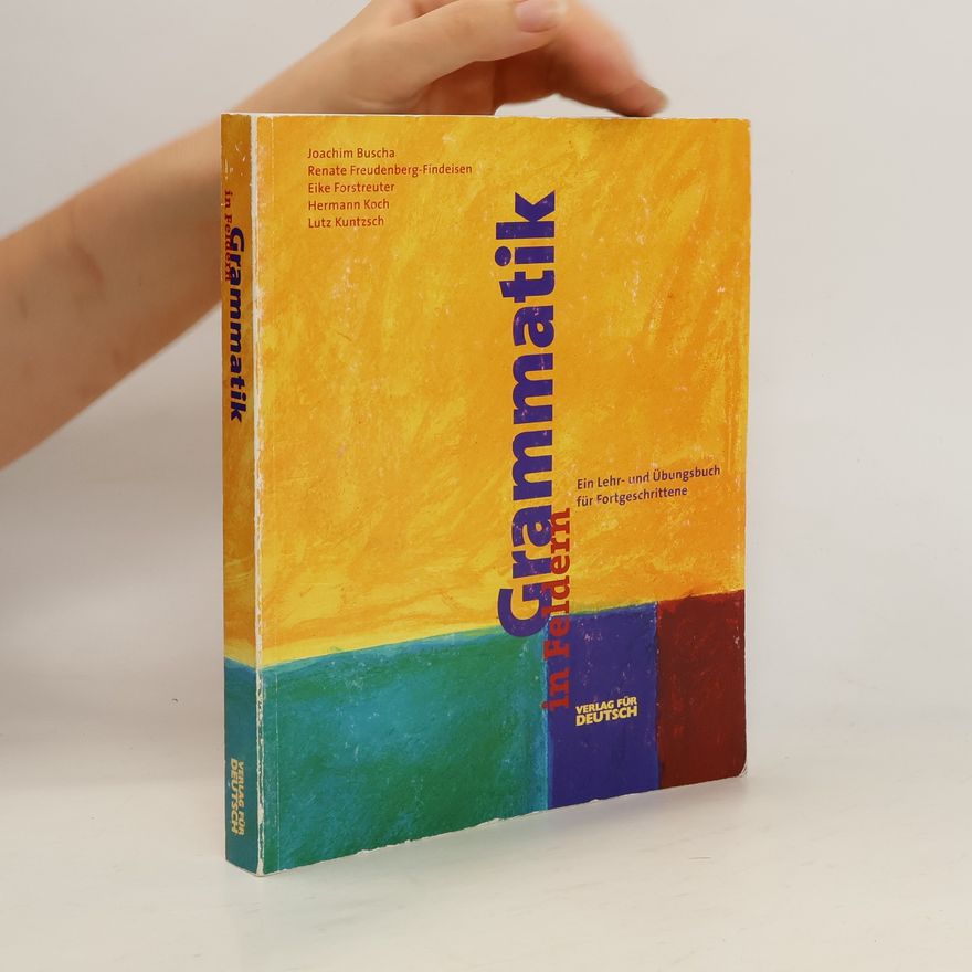 Various authors Grammatik in Feldern : ein Lehr- und Übungsbuch für Fortgeschrittene