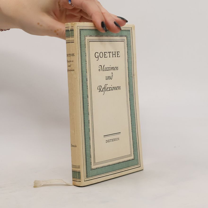 Johann Wolfgang von Goethe Maximen und Reflexionen