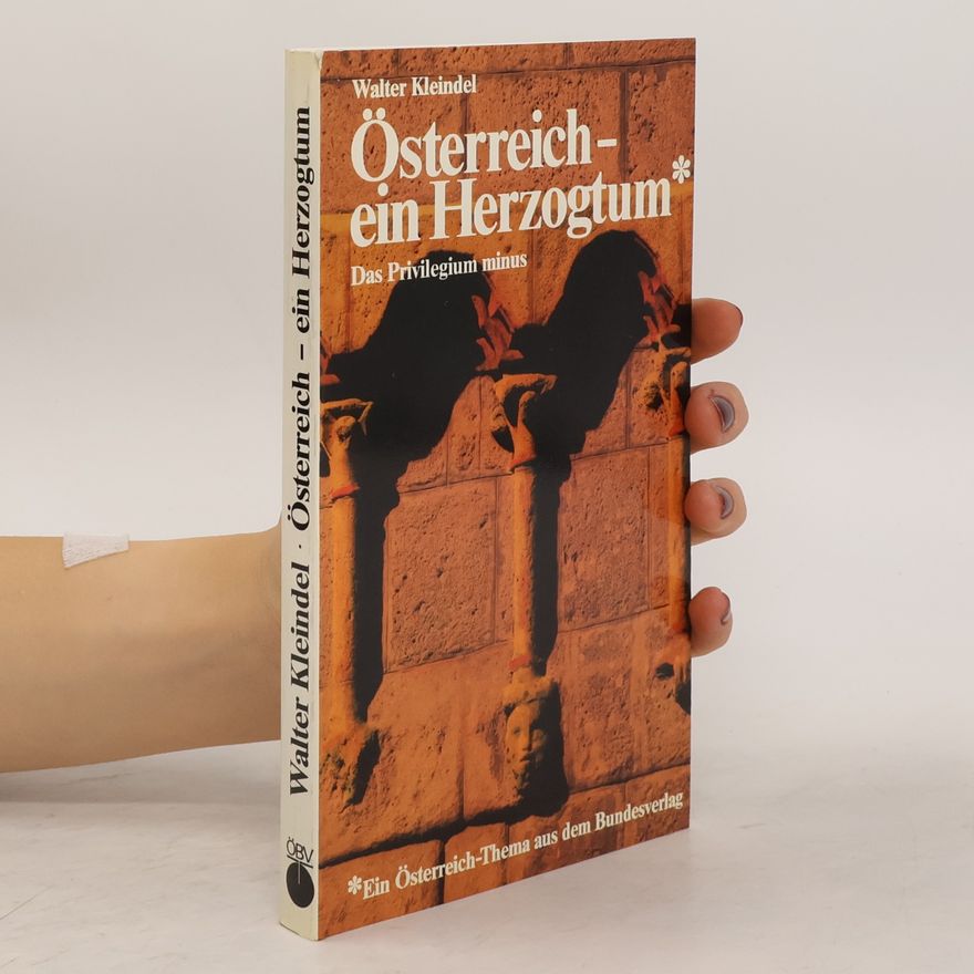 Walter Kleindel Österreich - ein Herzogtum