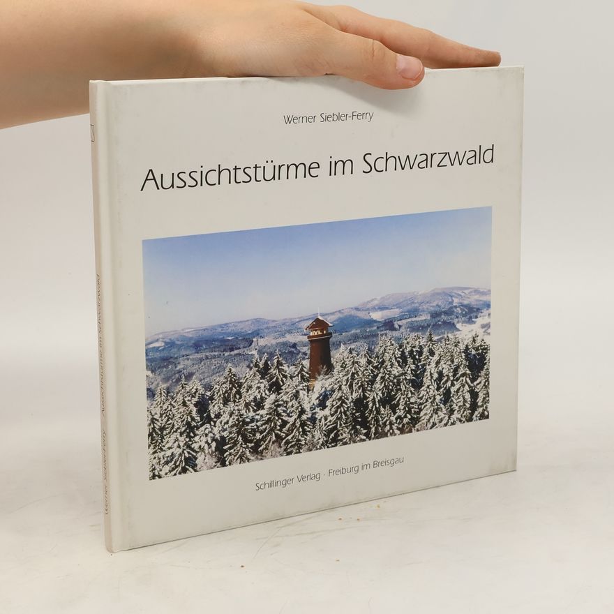 Werner Siebler Ferry Aussichtstürme im Schwarzwald