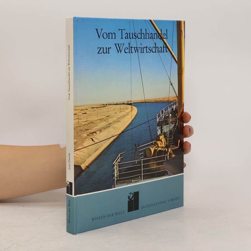 Jean Duché  Vom Tauschhandel zur Weltwirtschaft