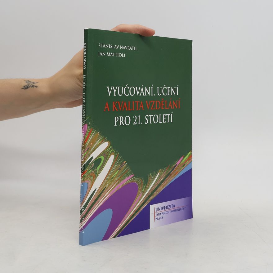 Jan Mattioli Vyučování, učení a kvalita vzdělání pro 21. století
