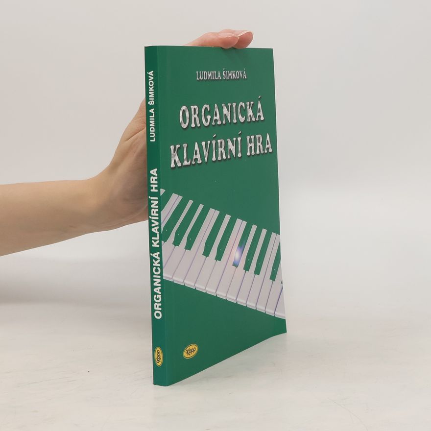 Ludmila Šimková Organická klavírní hra