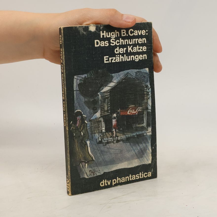 Hugh B. Cave Das Schnurren der Katze. Erzählungen
