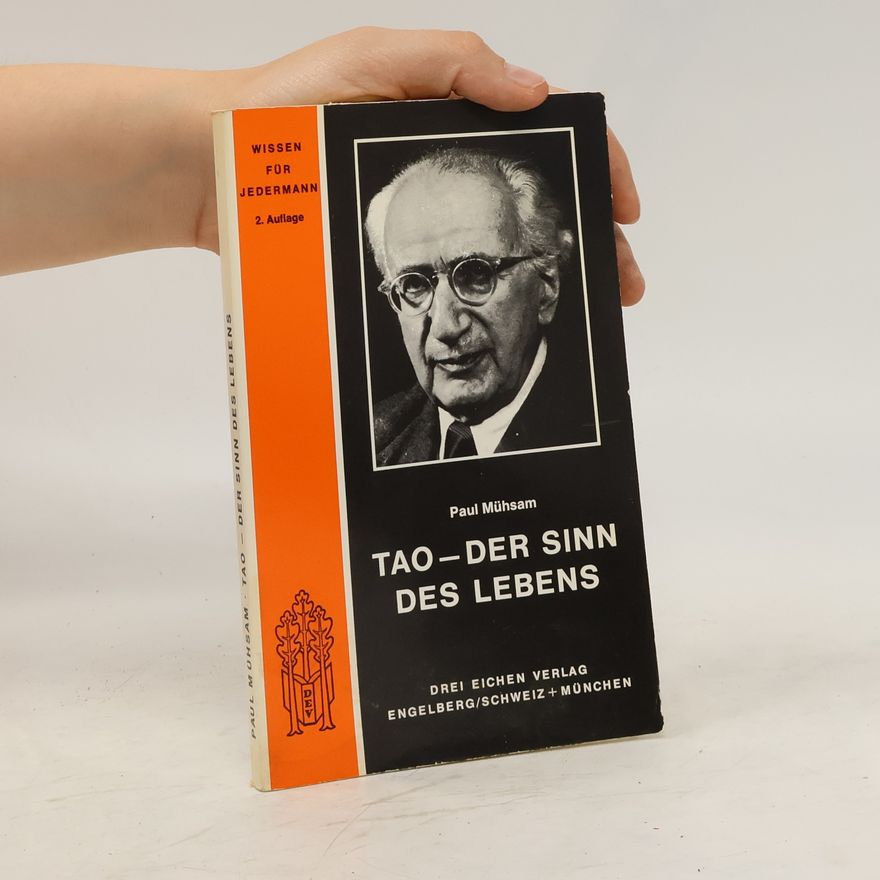 Paul Mühsam Tao, der Sinn des Lebens