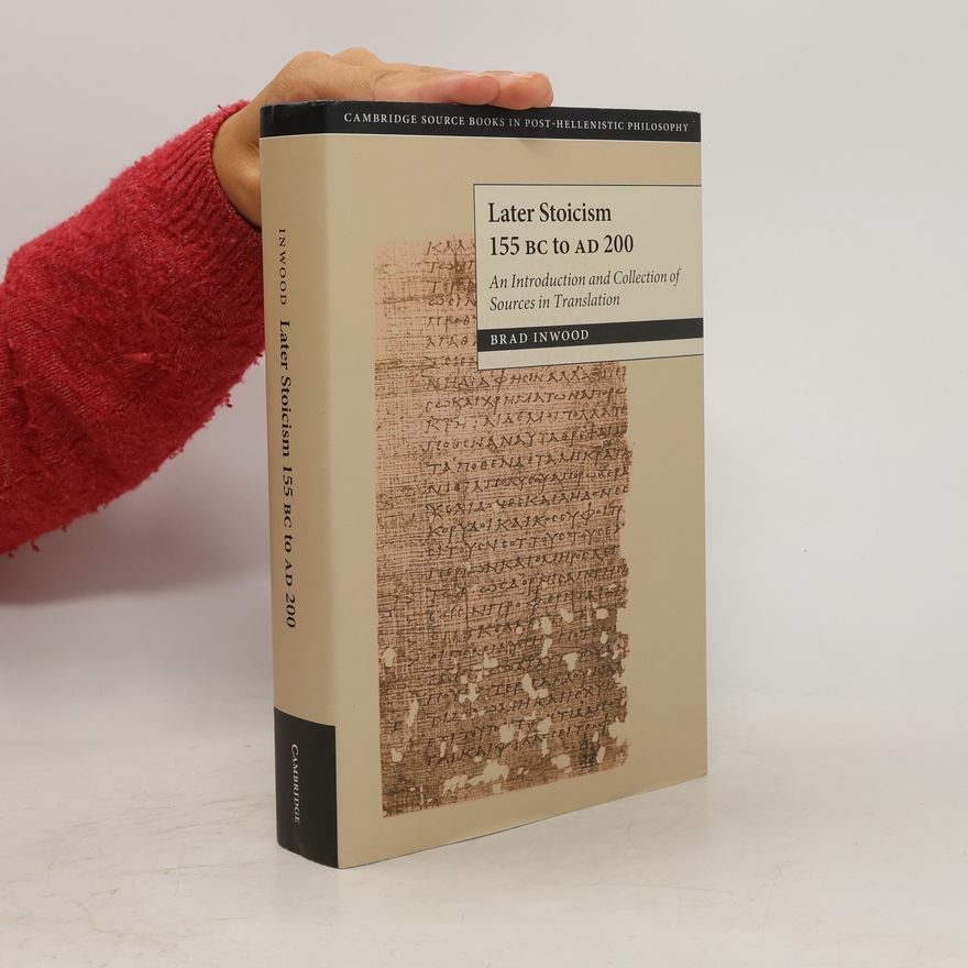 Brad Inwood Later stoicism 155 BC to AD 200 : An Introduction and Collection of Sources in Translation