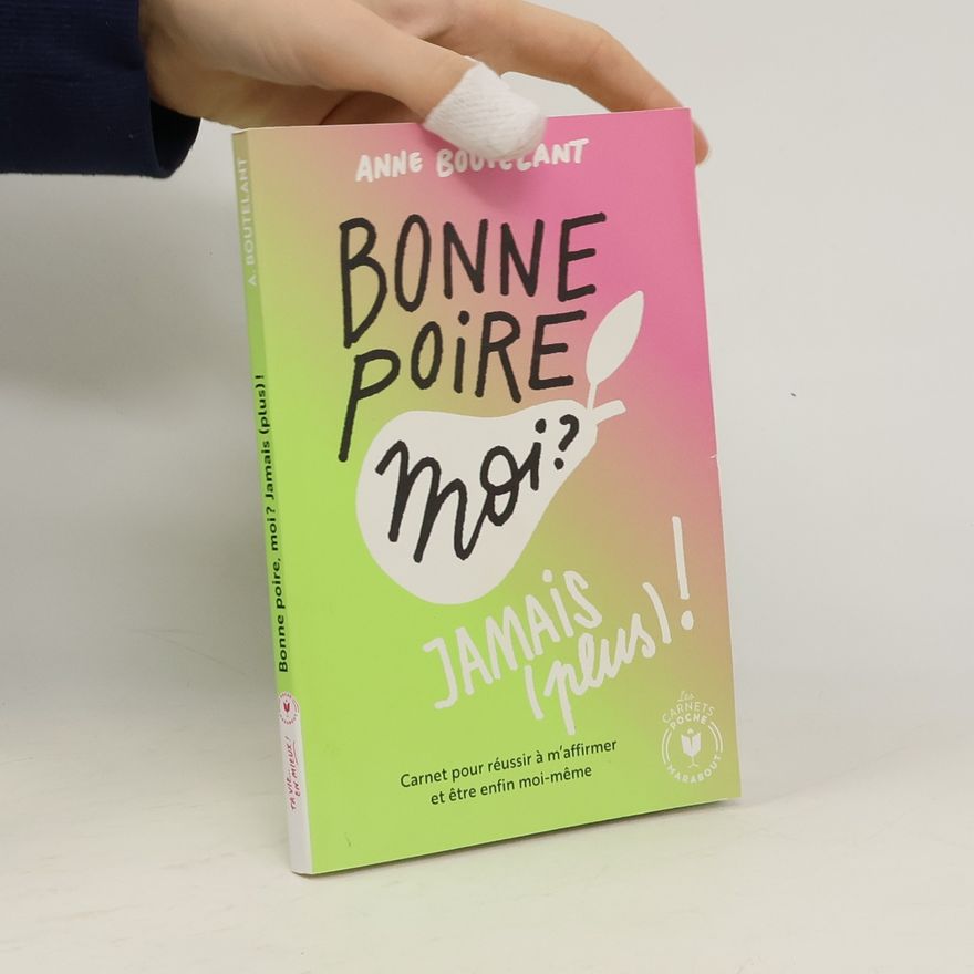 Anne Boutelant Bonne poire, moi ? Jamais (plus) !