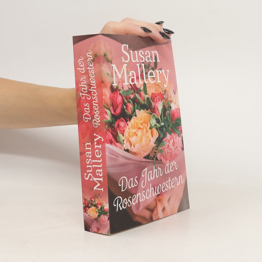 Susan Mallery Das Jahr der Rosenschwestern