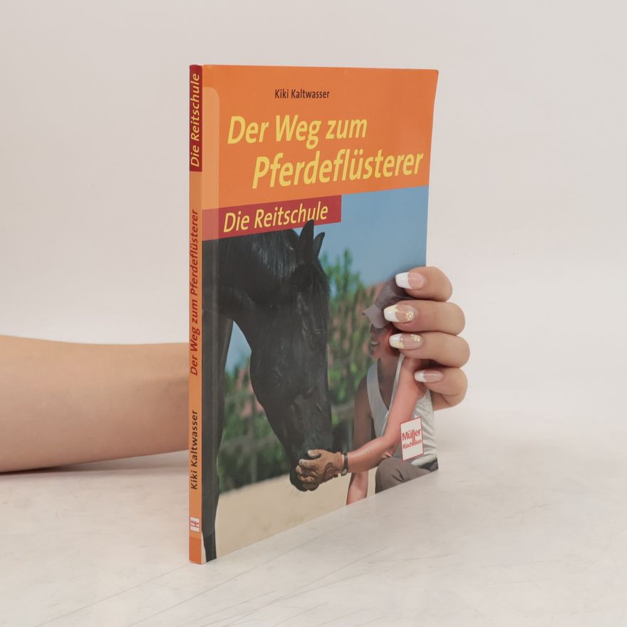 Kiki Kaltwasser Der Weg zum Pferdeflüsterer