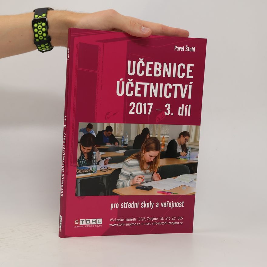 Pavel Štohl Učebnice účetnictví 2017 pro střední školy a pro veřejnost 3. díl
