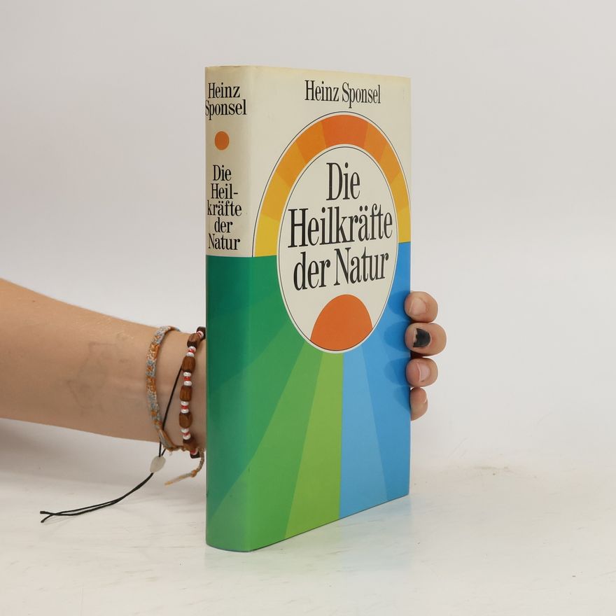 Heinz Sponsel Die Heilkräfte der Natur