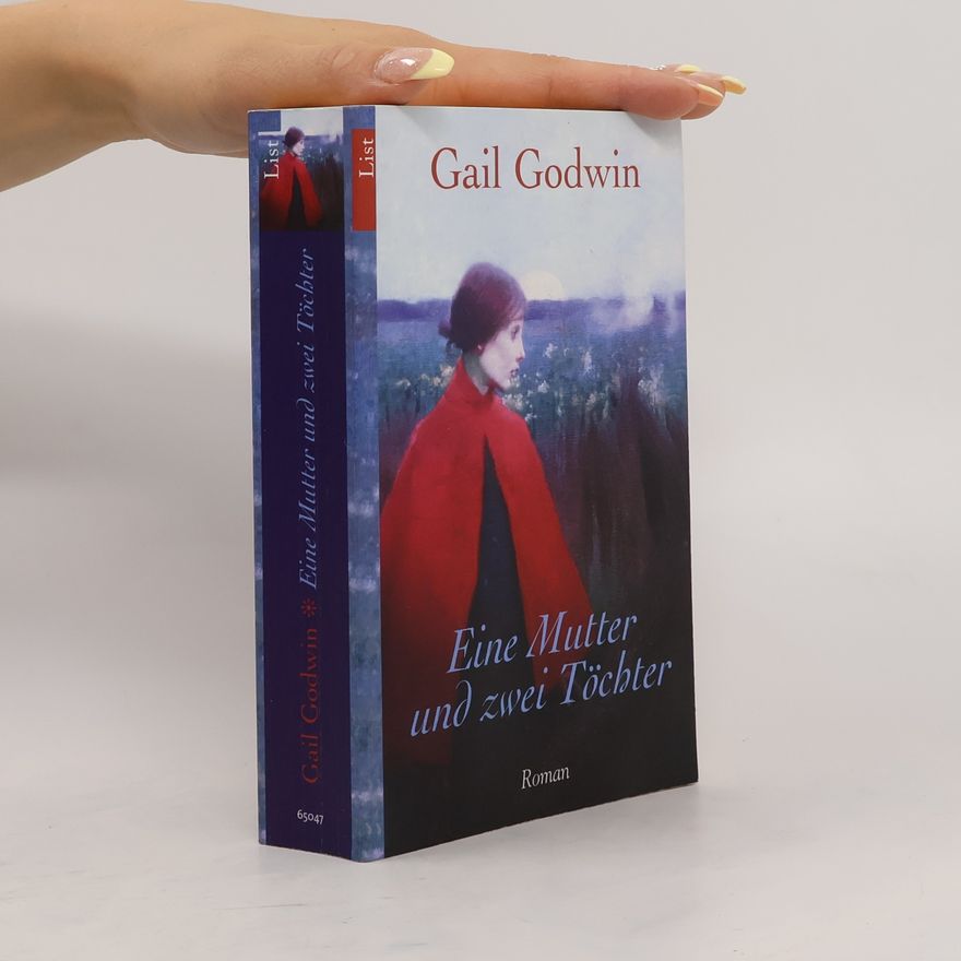 Gail Godwin Eine Mutter und zwei Töchter