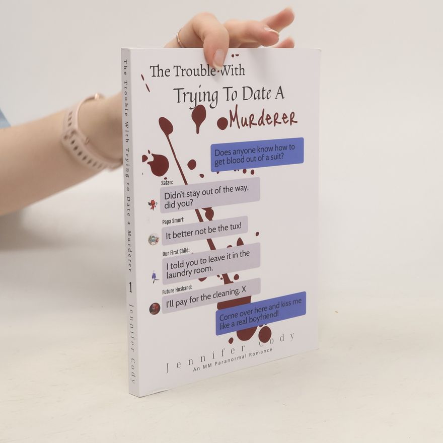 Jennifer Cody The Trouble with Trying to Date a Murderer