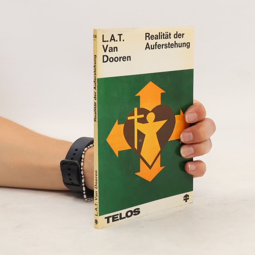 Leonard A. T. Van Dooren Realität der Auferstehung