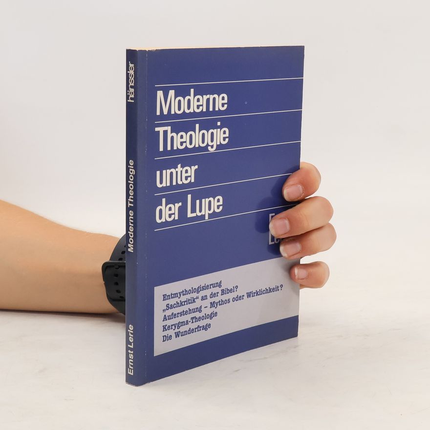Ernst Lerle Moderne Theologie unter der Lupe