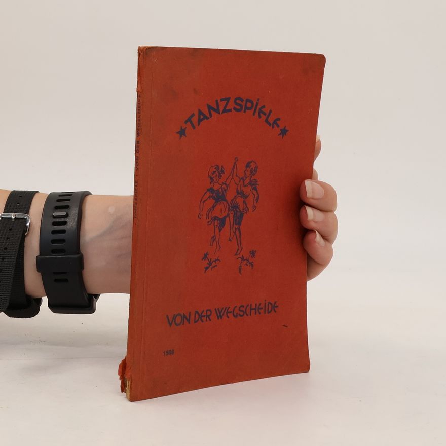 Annemarie Dillmann Tanzspiele von der Wegscheide