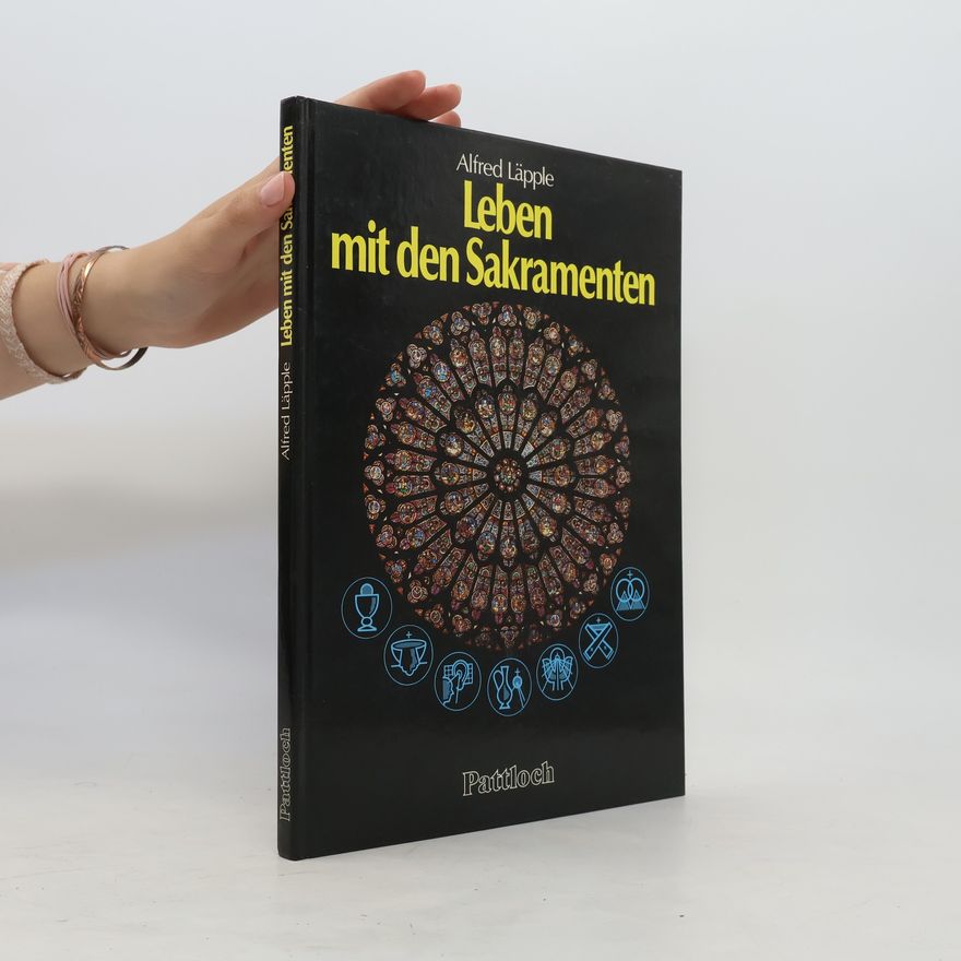 Alfred Läpple Leben mit den Sakramenten