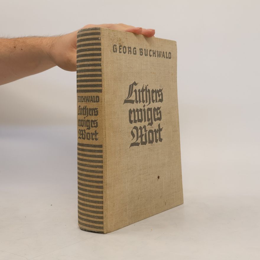 Georg Buchwald Luthers ewiges Wort