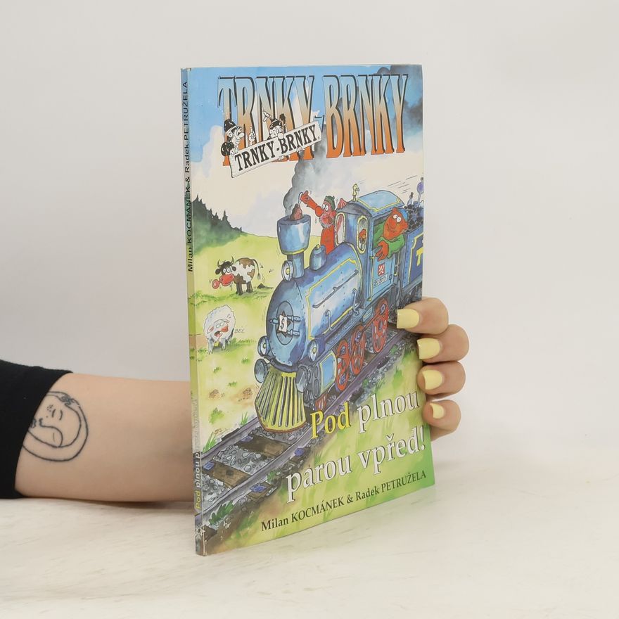 Autorenkollektiv Trnky Brnky. Pod plnou párou vpřed!