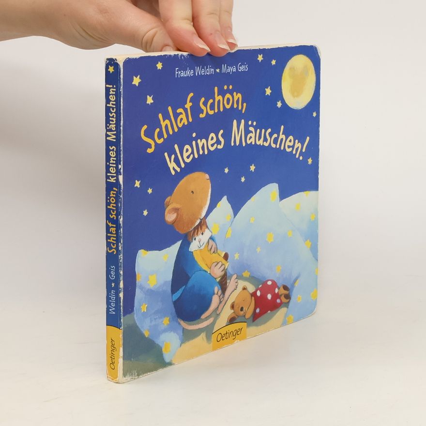 Frauke Weldin Schlaf schön, kleines Mäuschen!