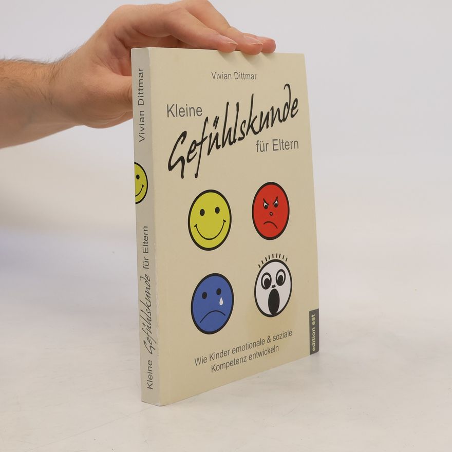Vivian Dittmar Kleine Gefühlskunde für Eltern