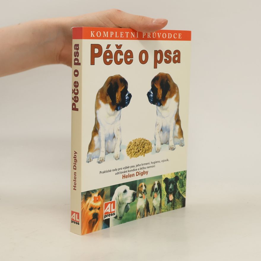 Helen Digby Péče o psa : [kompletní průvodce]