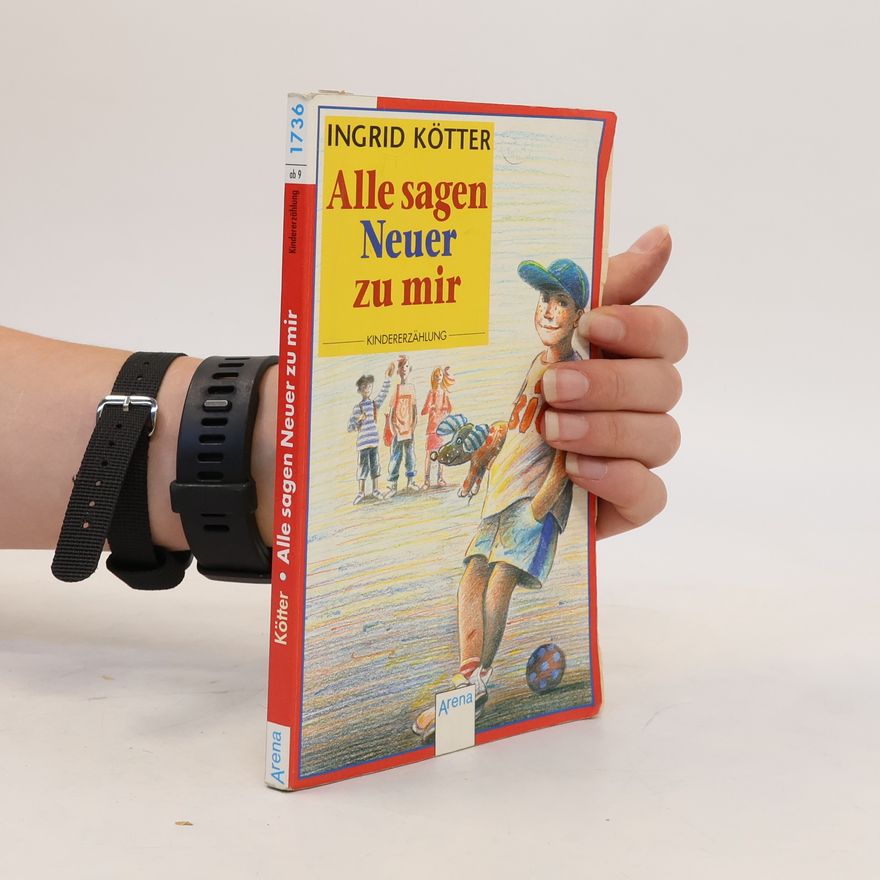 Ingrid Kötter Alle sagen Neuer zu mir