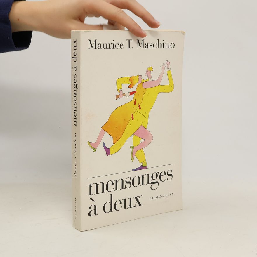 Maurice T. Maschino Mensonges à deux