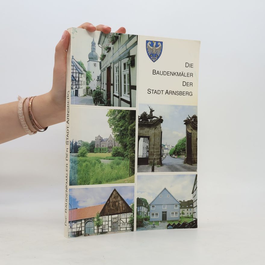 Uwe Haltaufderheide Die Baudenkmäler der Stadt Arnsberg