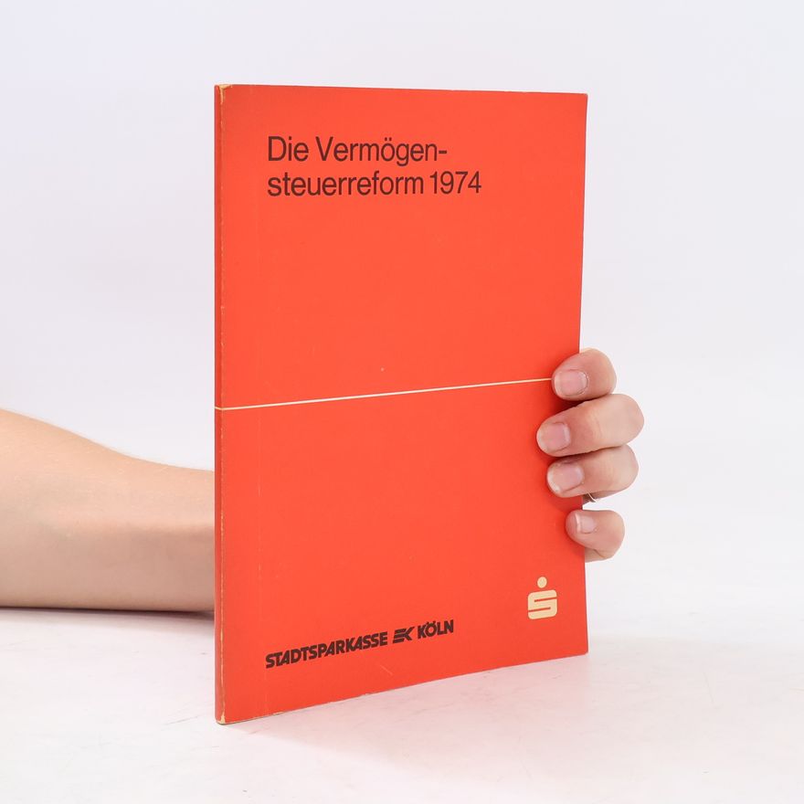Various authors Die Vermögensteuerreform 1974