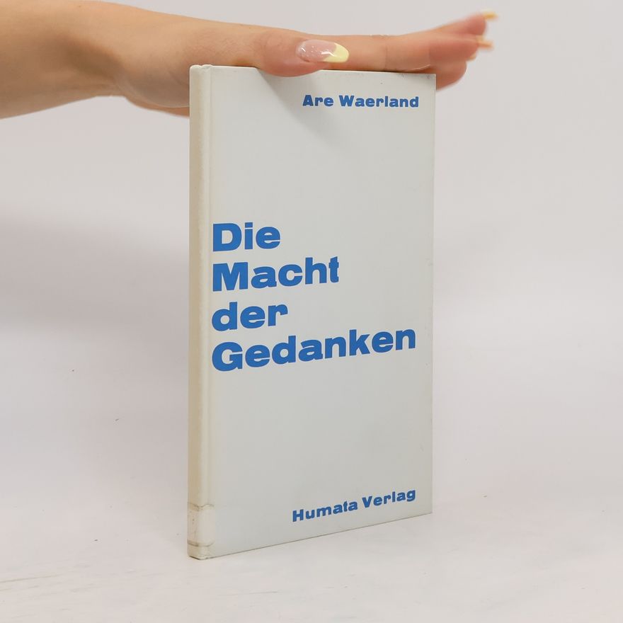 Are Waerland Die Macht der Gedanken