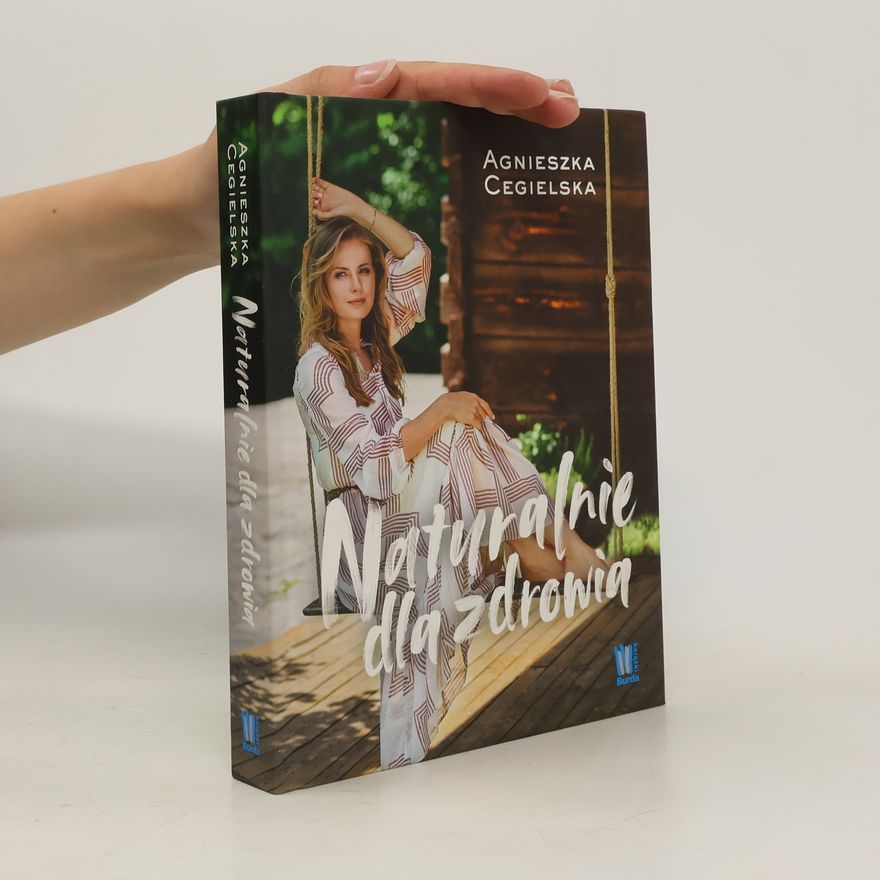 Agnieszka Cegielska Naturalnie dla zdrowia