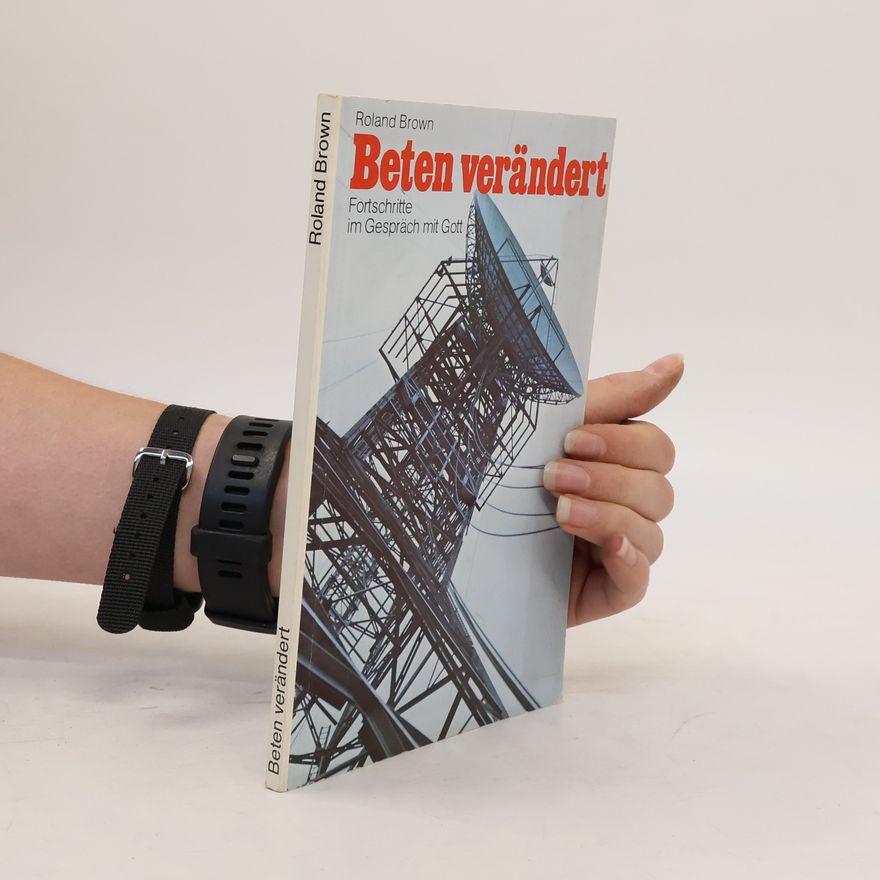 Roland Brown Beten verändert