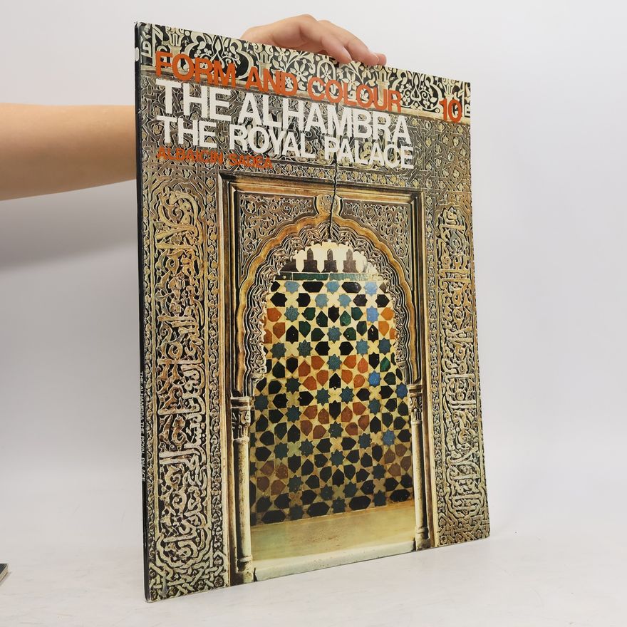 Autorenkollektiv Form and Colour 10. The Alhambra. The Royal Palace