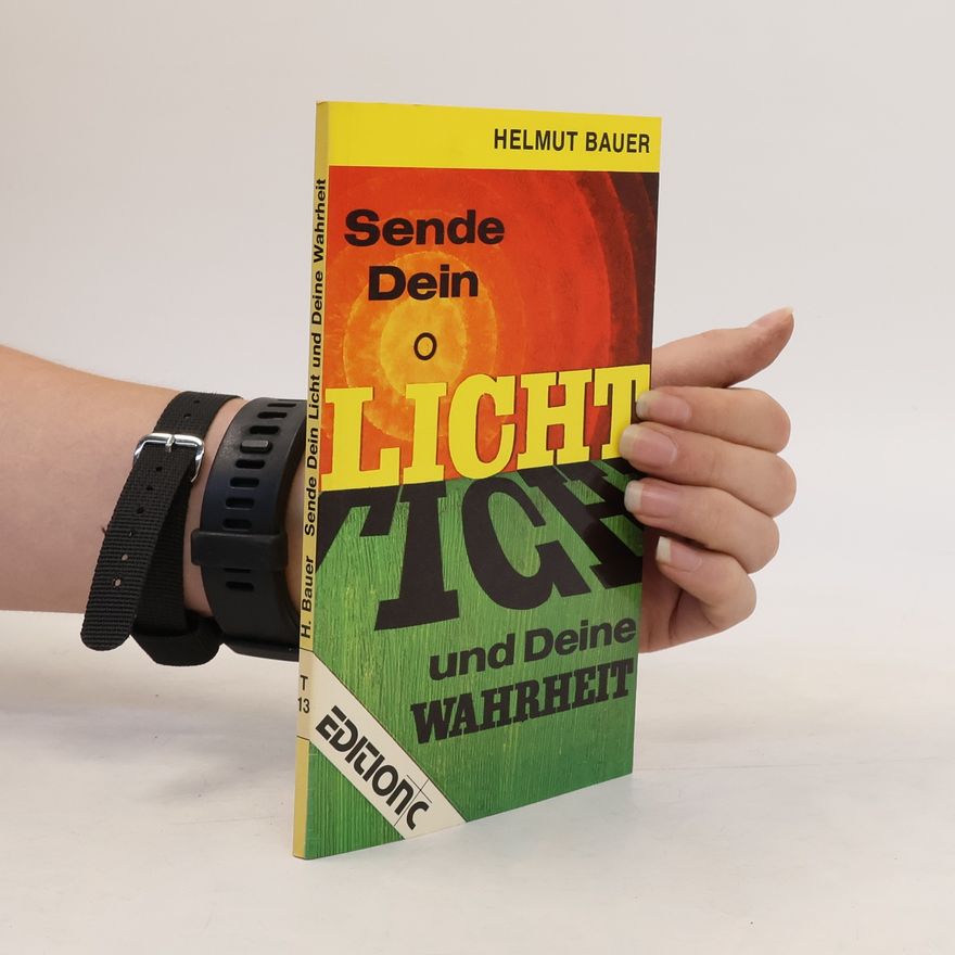 Helmut Bauer Sende dein Licht und deine Wahrheit