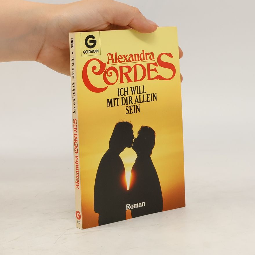 Alexandra Cordes Ich will mit Dir allein sein